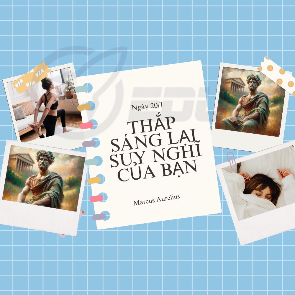 Ngày 20 Tháng 1: Thắp Sáng Lại Suy Nghĩ Của Bạn